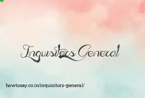Inquisitors General