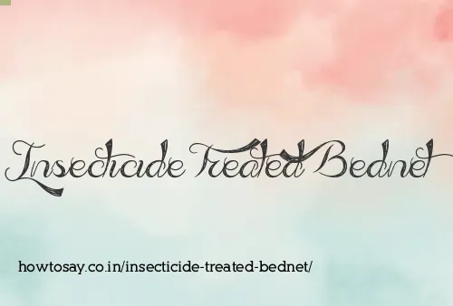 Insecticide Treated Bednet