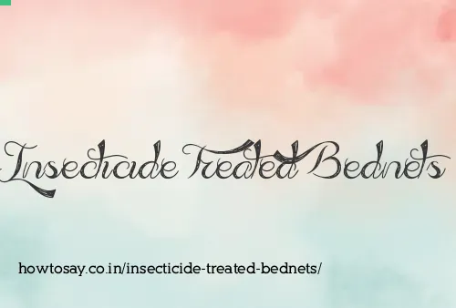 Insecticide Treated Bednets