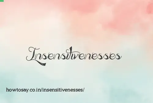 Insensitivenesses
