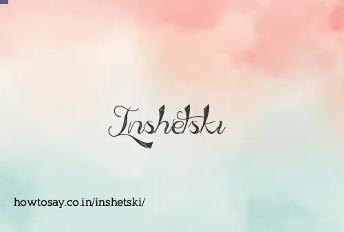 Inshetski