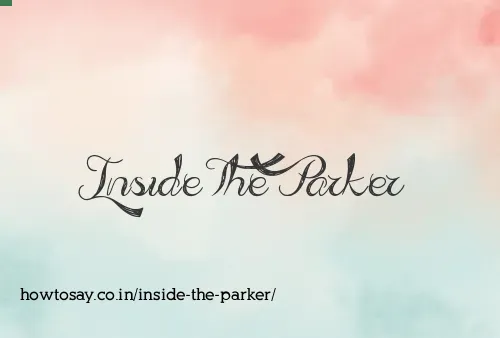 Inside The Parker
