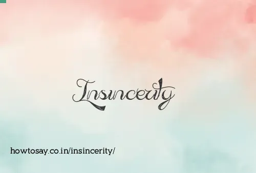Insincerity