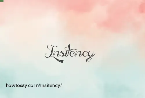 Insitency