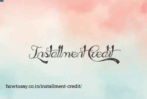 Installment Credit