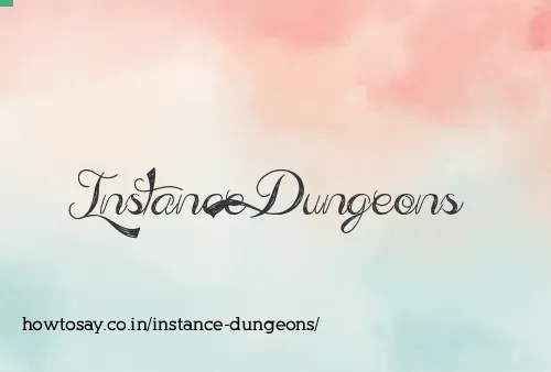 Instance Dungeons