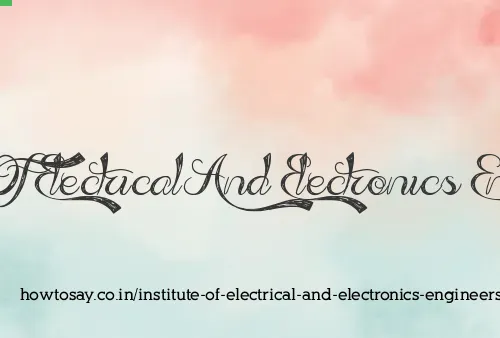 Institute Of Electrical And Electronics Engineers
