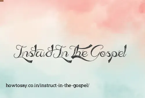Instruct In The Gospel