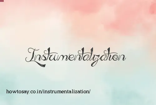 Instrumentalization