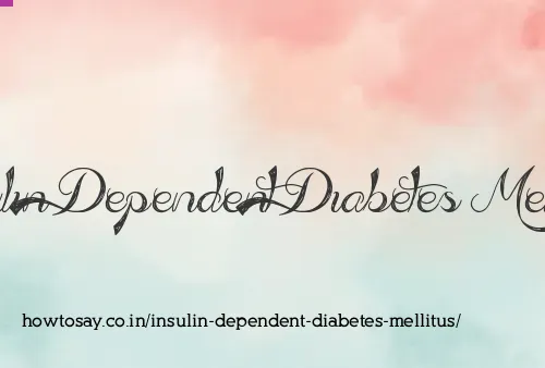 Insulin Dependent Diabetes Mellitus