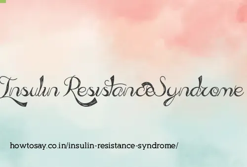Insulin Resistance Syndrome