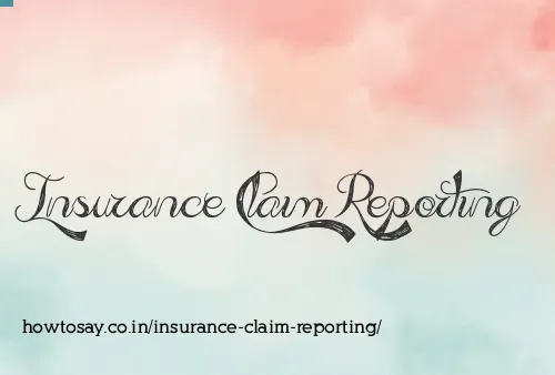 Insurance Claim Reporting