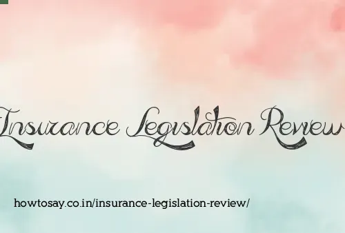 Insurance Legislation Review