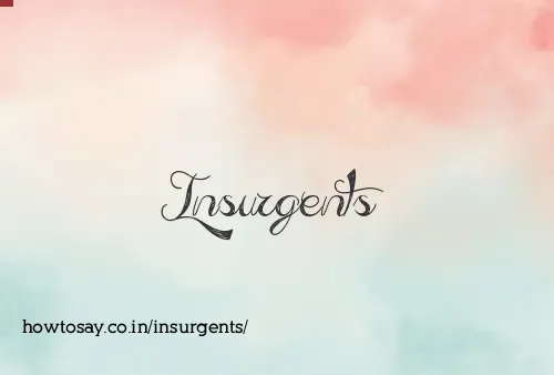 Insurgents
