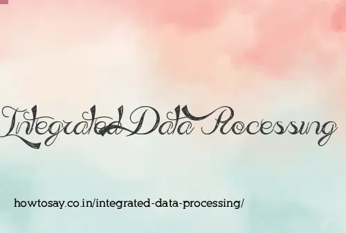 Integrated Data Processing