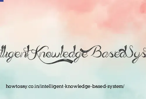 Intelligent Knowledge Based System