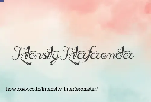 Intensity Interferometer