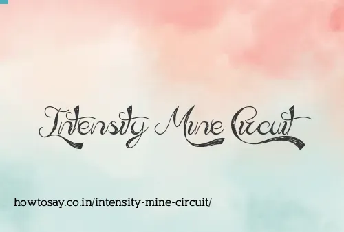 Intensity Mine Circuit