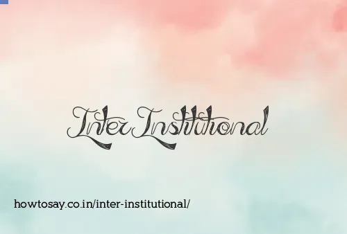 Inter Institutional