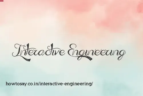 Interactive Engineering