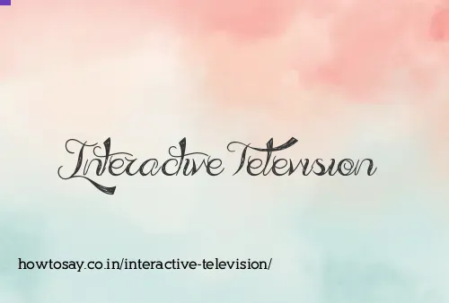 Interactive Television
