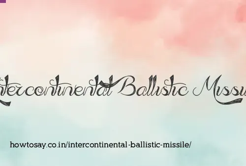 Intercontinental Ballistic Missile