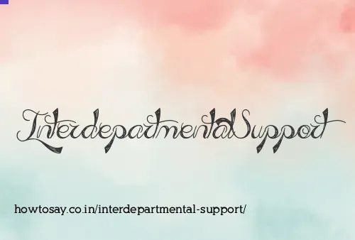 Interdepartmental Support