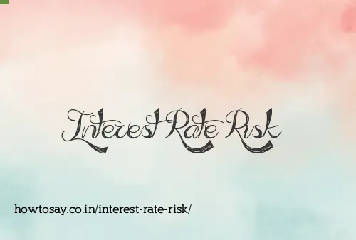 Interest Rate Risk