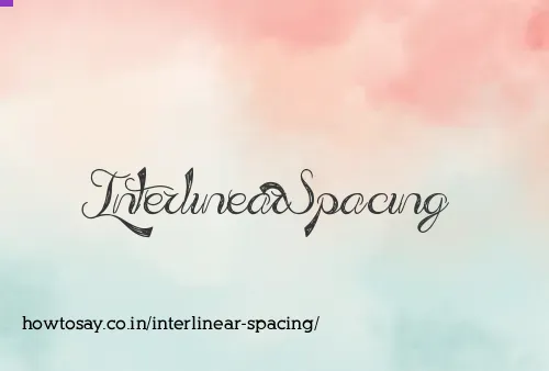 Interlinear Spacing