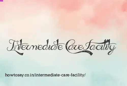 Intermediate Care Facility