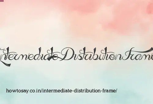 Intermediate Distribution Frame