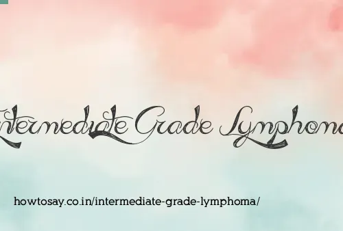 Intermediate Grade Lymphoma