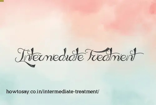 Intermediate Treatment