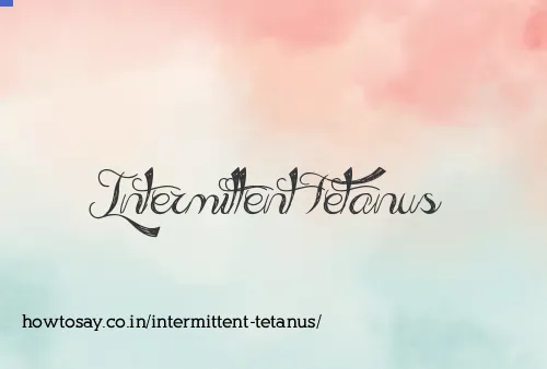 Intermittent Tetanus