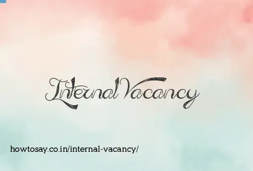 Internal Vacancy