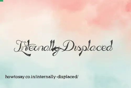 Internally Displaced