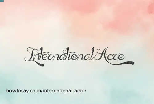 International Acre