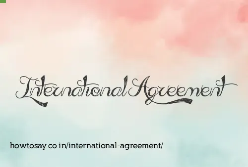 International Agreement