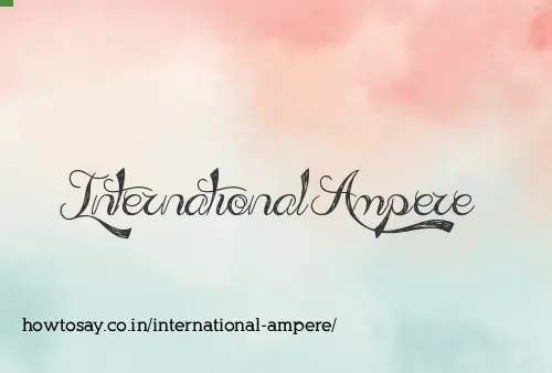 International Ampere