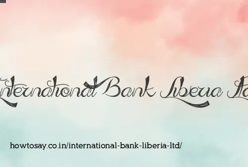 International Bank Liberia Ltd