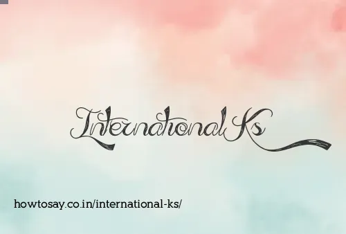 International Ks
