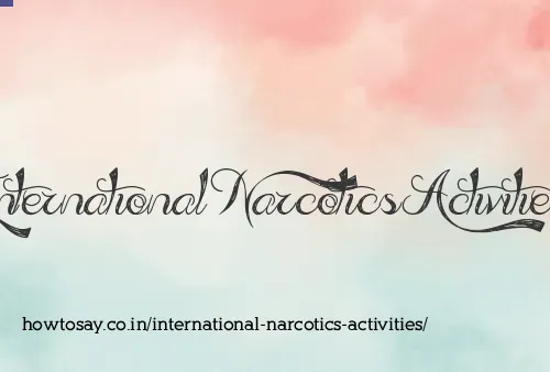 International Narcotics Activities