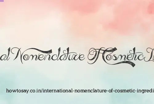 International Nomenclature Of Cosmetic Ingredients