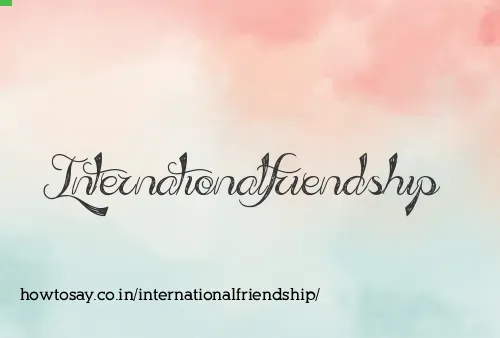 Internationalfriendship