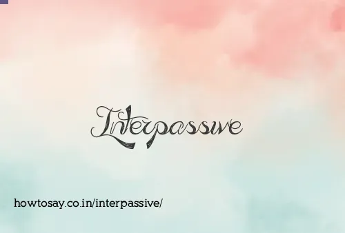 Interpassive