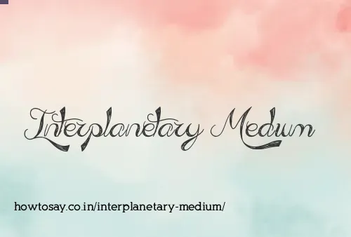 Interplanetary Medium