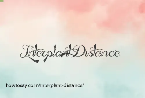 Interplant Distance