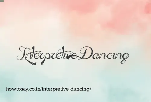 Interpretive Dancing