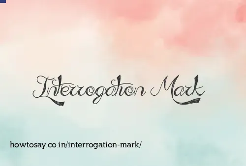 Interrogation Mark