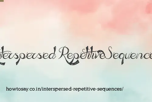 Interspersed Repetitive Sequences
